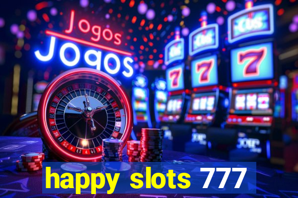 happy slots 777